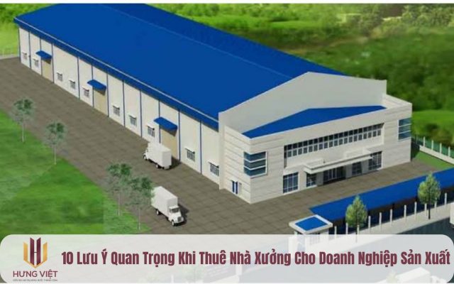 Lưu Ý Quan Trọng Khi Thuê Nhà Xưởng