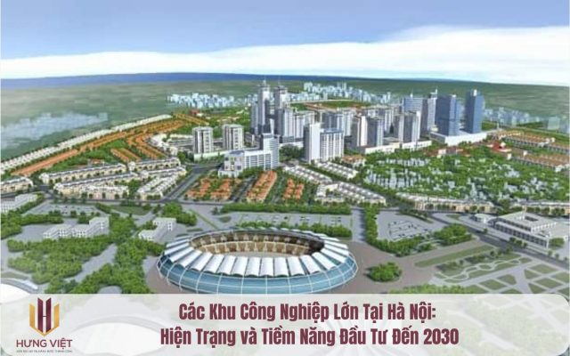 Các Khu Công Nghiệp Lớn Tại Hà Nội
