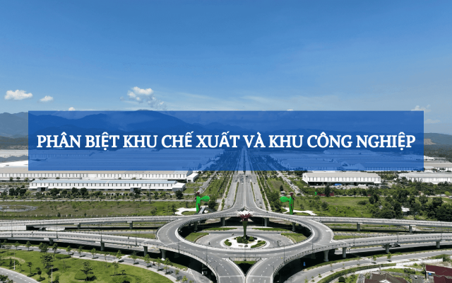 Khu Chế Xuất Khác Gì Khu Công Nghiệp