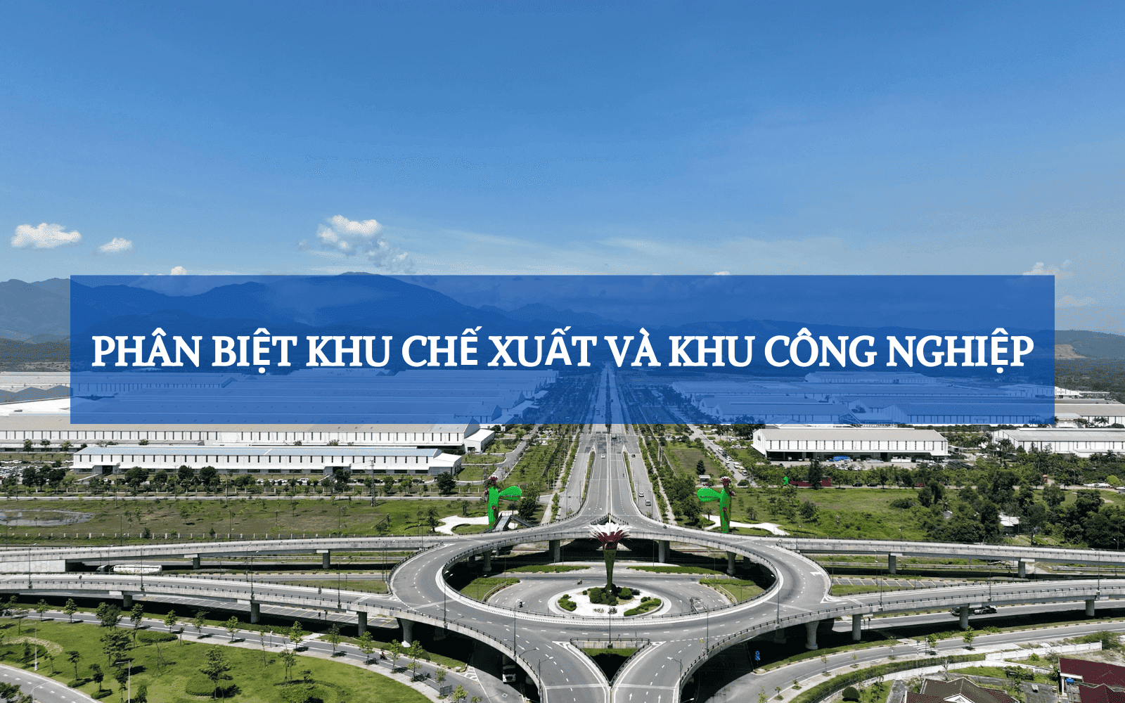 Khu Chế Xuất Khác Gì Khu Công Nghiệp